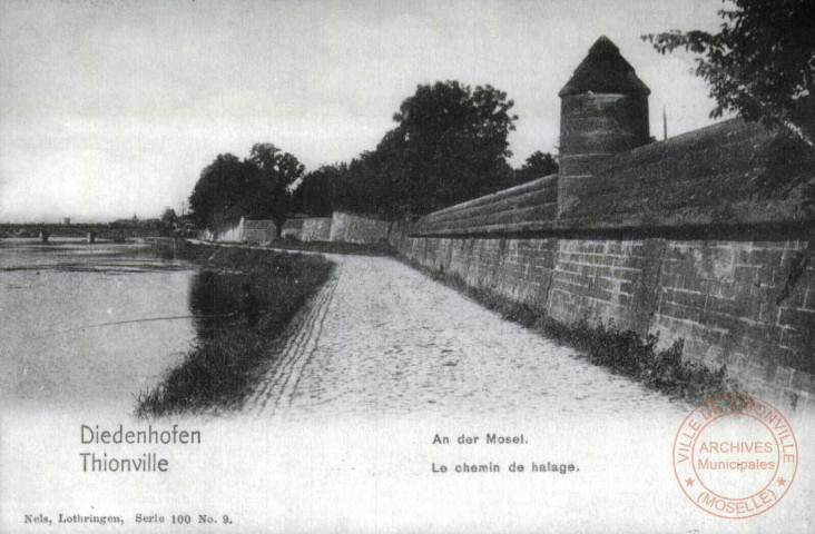 Diedenhofen = Thionville : An der Mosel = Le chemin de halage