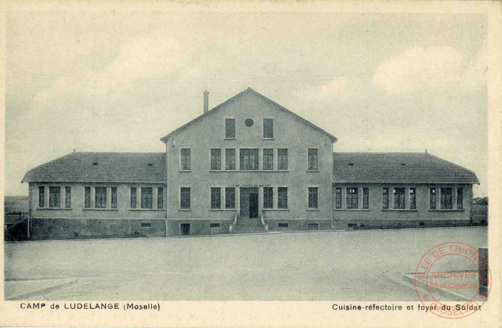 Camp de Ludelange (Moselle) - Cuisine-réfectoire et foyer du Soldat