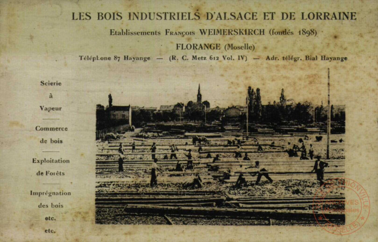 LES BOIS INDUSTRIELS D' ALSACE ET DE LORRAINE - Etablissement Weimerskirch (fondée en 1898) Florange (Moselle)