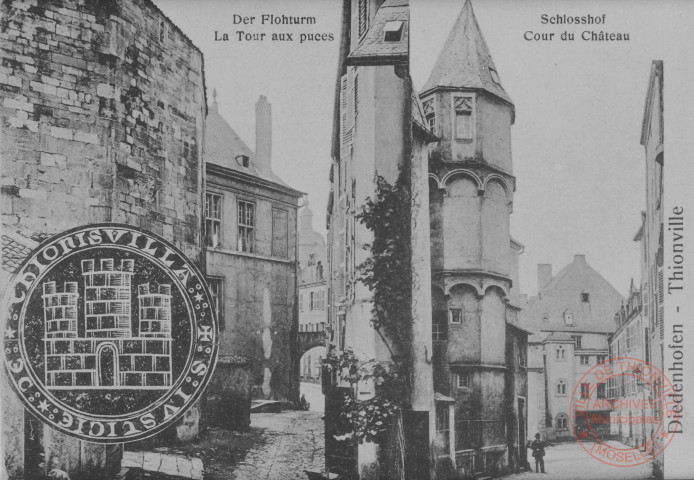 Der Flohturm, La Tour aux Puces - Schlosshof, Cour du Château - Diedenhofen, Thionville - Thionisvilla