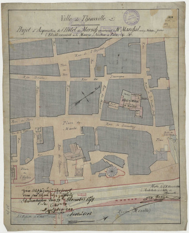 VILLE DE THIONVILLE. PROJET D'ACQUISITION DE L'HÔTEL DU MERSCH APPARTENANT A Mr. MARCHAL ANCIEN NOTAIRE, POUR L'ETABLISSEMENT DE LA MAIRIE, JUSTICE DE PAIX, &, &.