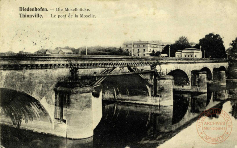 Diedenhofen - Die Moselbrücke / Thionville - Le Pont de la Moselle