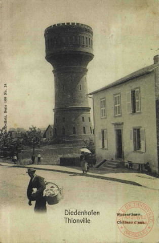 Diedenhofen = Thionville : Wasserthurm = Château d'eau