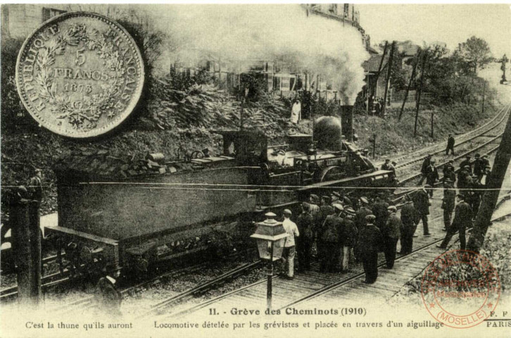 Grève des Cheminots (1910) - Locomotive dételée par les grévistes et placée en travers d'un aiguillage - C'est la thune qu'ils auront