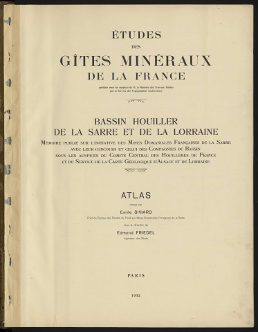 Etudes des Gîtes Minéraux de la France : Bassin Houiller de la Sarre et de la Lorraine. Mémoire publié sur l'initiative des Mines Domaniales Françaises de la Sarre avec leur concours et celui des Compagnies du bassin sous les auspices du comité Central des Houillères de France et du Service de la Carte Géologique d'Alsace et de Lorraine