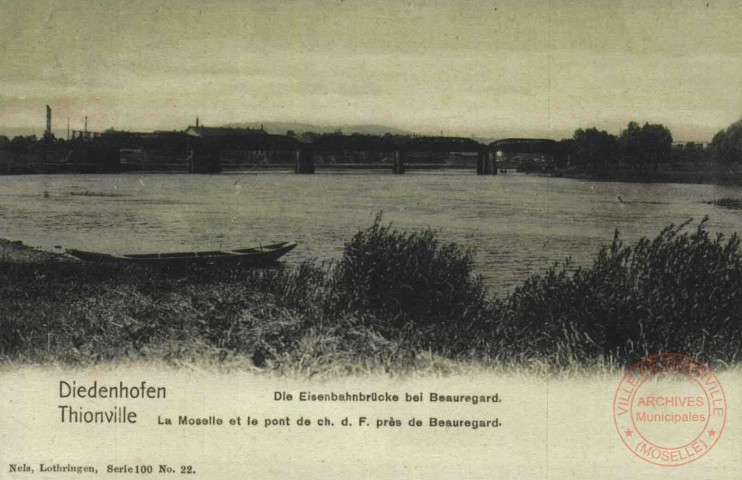 Diedenhofen = Thionville : Die Eisenbahnbrücke bei Beauregard = la Moselle et le pont de ch. d. F. près de Beauregard