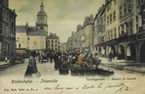 Diedenhofen = Thionville : Samstagsmarkt = Marché du samedi